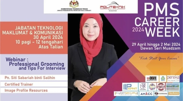 30 April 2024 (SELASA) : PMS CAREER WEEK 2024. PROGRAM WEBINAR PROFESSIONAL GROOMING AND TIPS FOR INTERVIEW